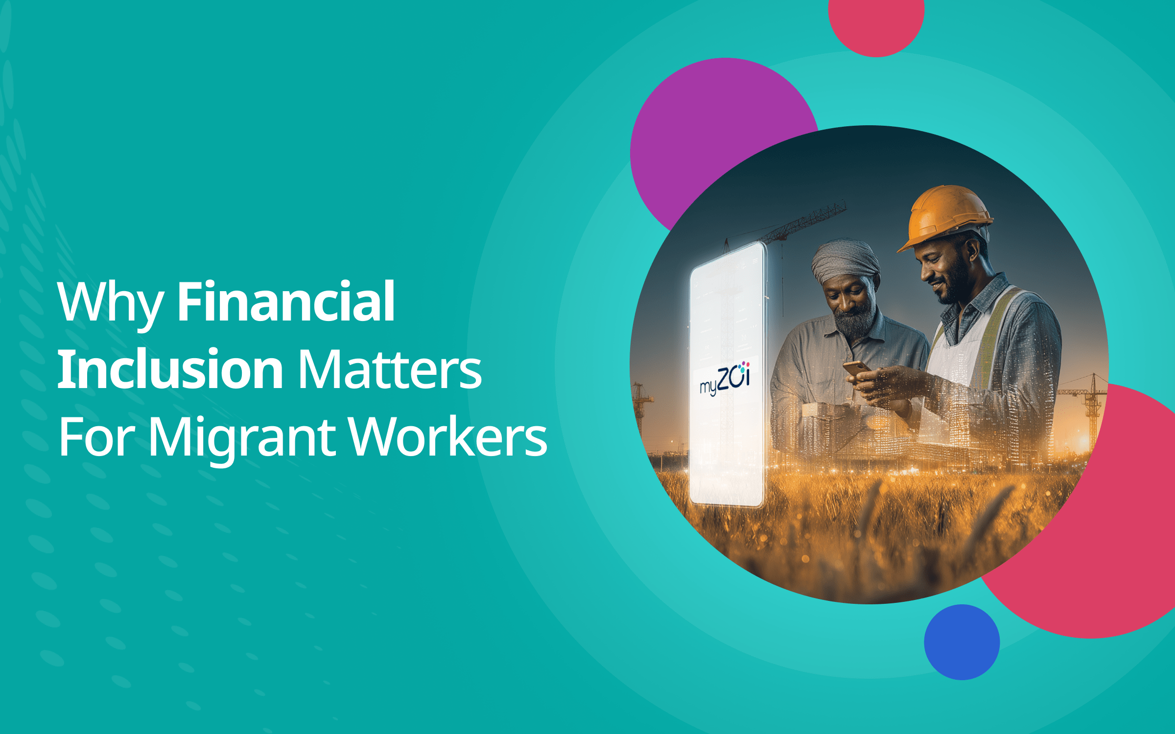 Why Financial Inclusion Matters for Migrant Workers
